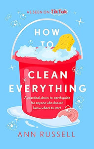 How to Clean Everything 