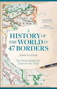 A History of the World in 47 Borders 