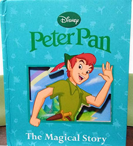 Peter Pan: The Magical Story Hardcover 