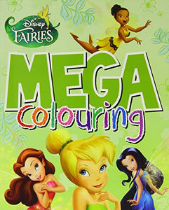 Disney Fairies Mega Colouring 