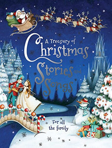 A Treasury of Christmas Stories and Songs - A Wonderful Collection of 6 Traditonal Christmas Stories and 12 Festive Rhymes! 