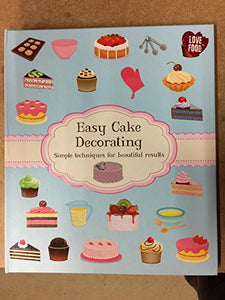 Easy Cake Decorating (simple techniques for beautiful results) 