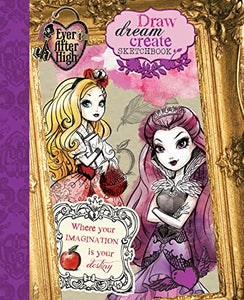 Ever After High Draw, Dream, Create Sketchbook 