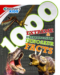 Discovery Kids 1000 Extreme & Extraordinary Dinosaur Facts 