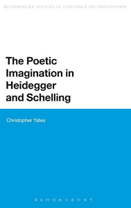 The Poetic Imagination in Heidegger and Schelling 