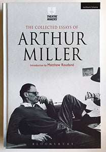 The Collected Essays of Arthur Miller 