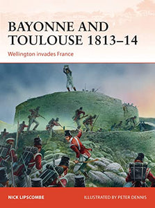 Bayonne and Toulouse 1813–14 