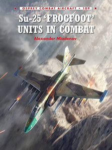 Su-25 'Frogfoot' Units In Combat 