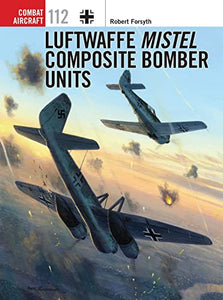 Luftwaffe Mistel Composite Bomber Units 