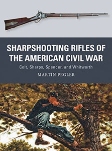 Sharpshooting Rifles of the American Civil War 