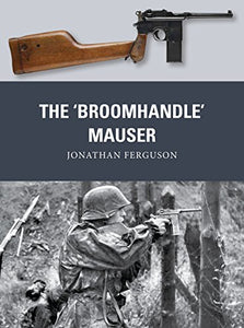 The ‘Broomhandle’ Mauser 