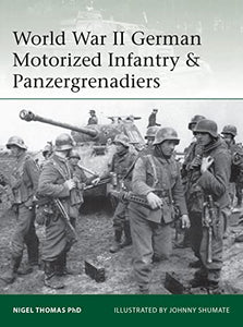 World War II German Motorized Infantry & Panzergrenadiers 