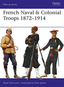 French Naval & Colonial Troops 1872–1914 