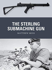 The Sterling Submachine Gun 