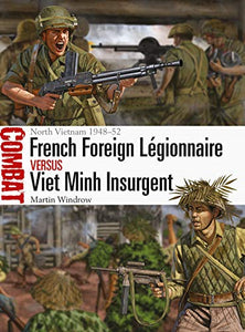 French Foreign Légionnaire vs Viet Minh Insurgent 