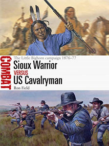 Sioux Warrior vs US Cavalryman 