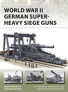 World War II German Super-Heavy Siege Guns 