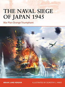 The Naval Siege of Japan 1945 