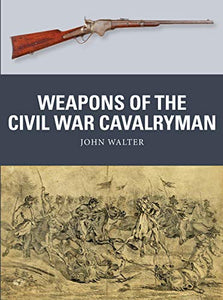 Weapons of the Civil War Cavalryman 