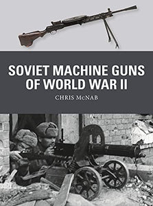 Soviet Machine Guns of World War II 