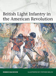 British Light Infantry in the American Revolution 