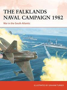 The Falklands Naval Campaign 1982 