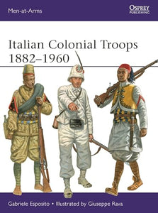 Italian Colonial Troops 1882–1960 