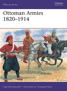 Ottoman Armies 1820–1914 