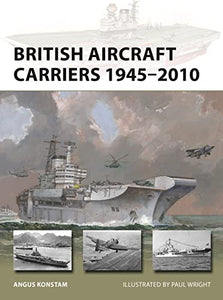 British Aircraft Carriers 1945–2010 