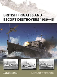 British Frigates and Escort Destroyers 1939–45 