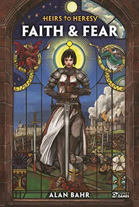 Heirs to Heresy: Faith & Fear 