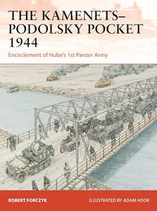 The Kamenets-Podolsky Pocket 1944 