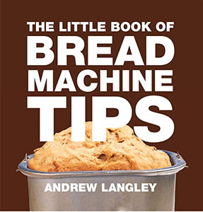 Little Book of Bread Machine Tips 