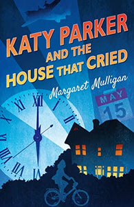 Katy Parker and the House that Cried 