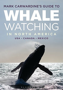 Mark Carwardine's Guide to Whale Watching in North America 