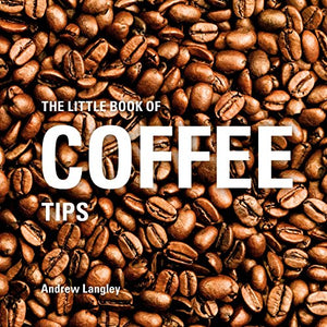 The Little Book of Coffee Tips 