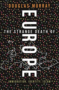 The Strange Death of Europe 