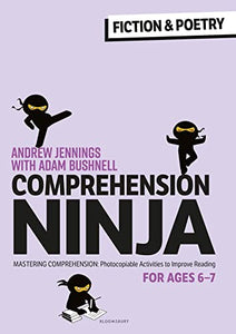 Comprehension Ninja for Ages 6-7: Fiction & Poetry 