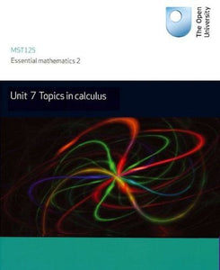 Topics in calculus: Unit 7: MST125 