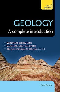 Geology: A Complete Introduction: Teach Yourself 