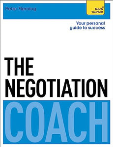 The Negotiation Coach: Teach Yourself 