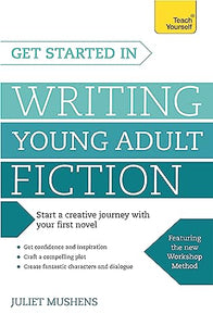 Get Started in Writing Young Adult Fiction 