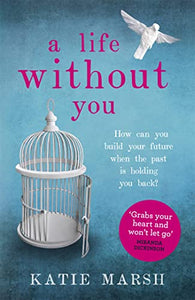 A Life Without You: a gripping and emotional page-turner about love and family secrets 