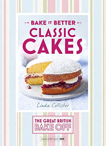 Great British Bake Off – Bake it Better (No.1): Classic Cakes 