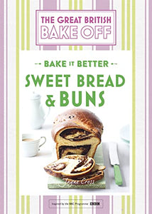 Great British Bake Off – Bake it Better (No.7): Sweet Bread & Buns 