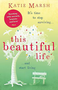 This Beautiful Life: the emotional and uplifting novel from the #1 bestseller 