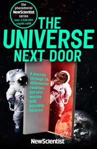 The Universe Next Door: A Journey Through 55 Alternative Realities, Parallel Worlds and Possible Futures 