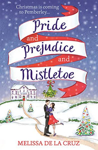 Pride and Prejudice and Mistletoe: a feel-good rom-com to fall in love with this Christmas 