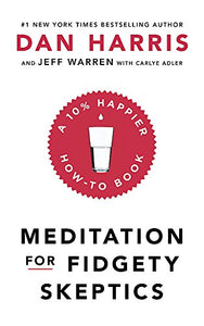 Meditation For Fidgety Skeptics 