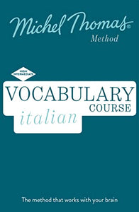 Italian Vocabulary Course (Learn Italian with the Michel Thomas Method) 